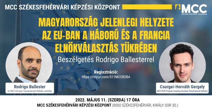 20220511_Magyarország jelenlegi helyzete az EU-ban a háború és a francia elnökválasztás tükrében.jpg